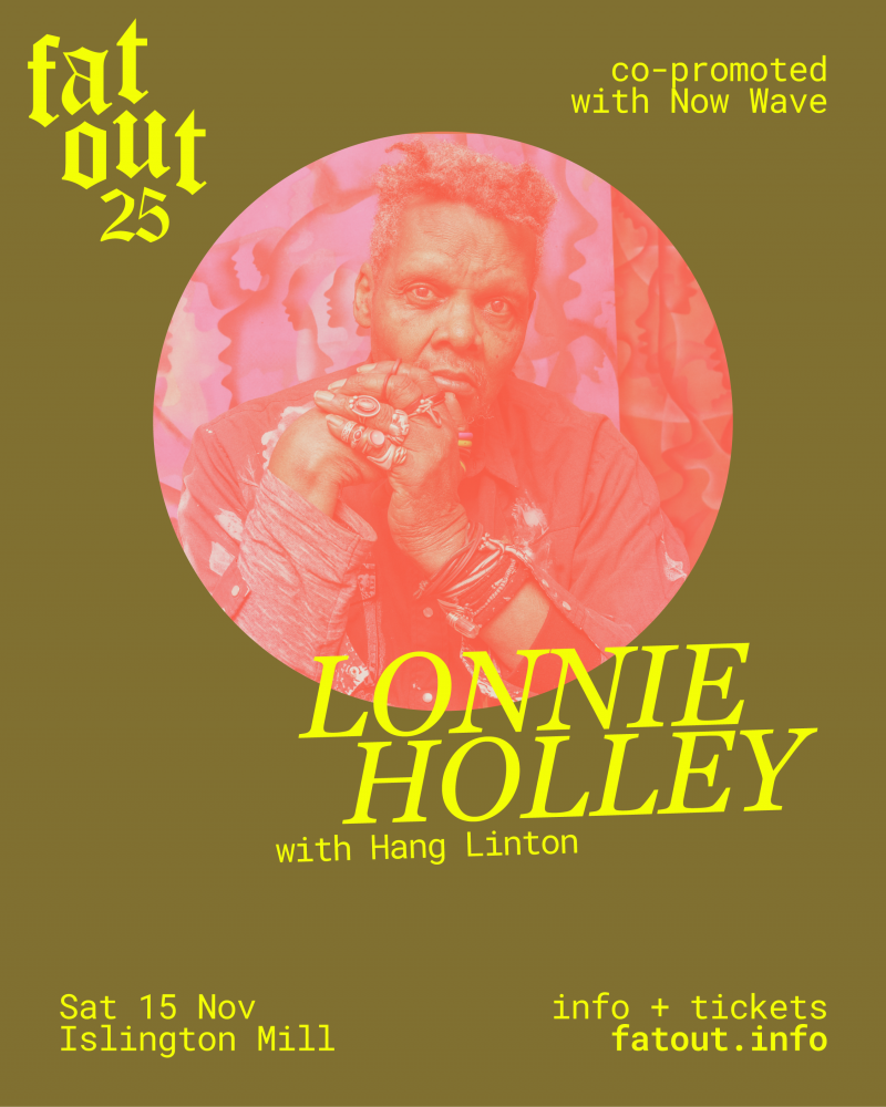 FaT OuT 25: Lonnie Holley FaT OuT 25: Lonnie Holley